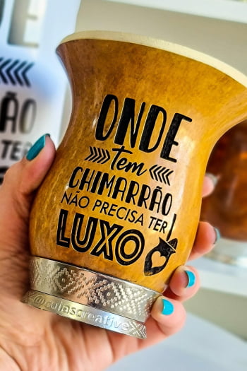 Cuia  chimarrão em Porongo - Onde tem chimarrão não precisa ter luxo