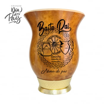 Cuia chimarrão - Baita Pai - Dia dos Pais presente porongo e pé de metal dourado